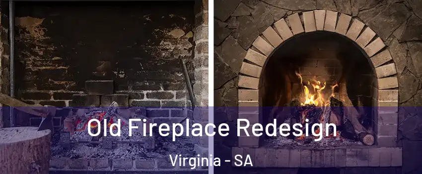 Old Fireplace Redesign Virginia - SA