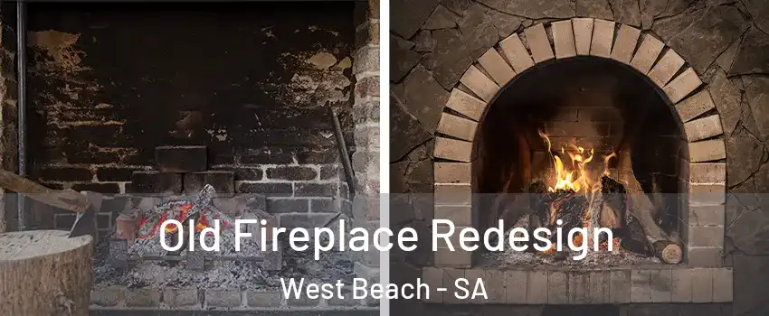 Old Fireplace Redesign West Beach - SA