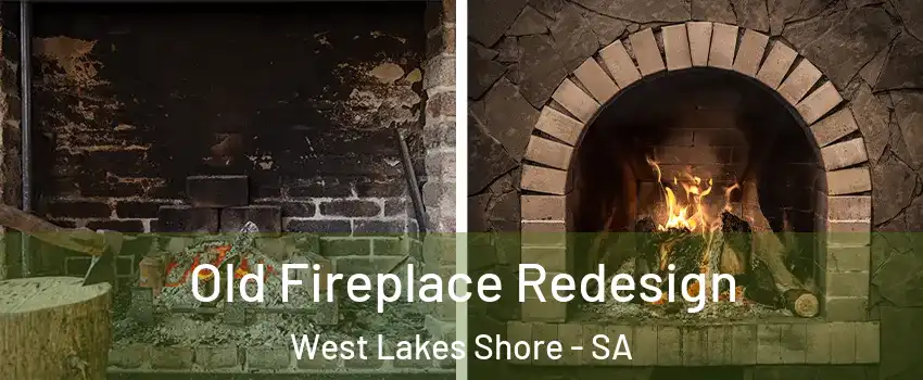 Old Fireplace Redesign West Lakes Shore - SA