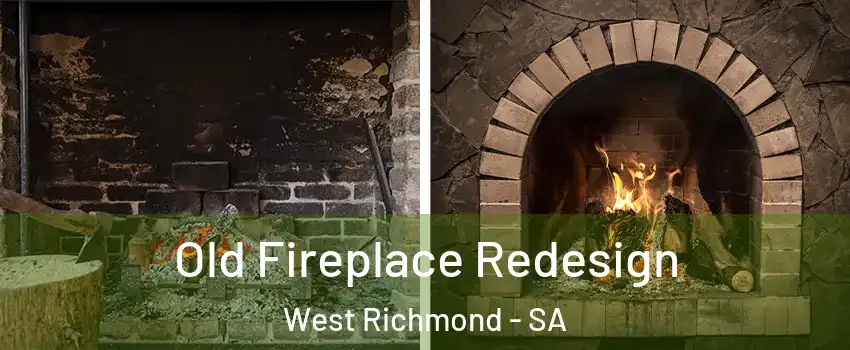  Old Fireplace Redesign West Richmond - SA