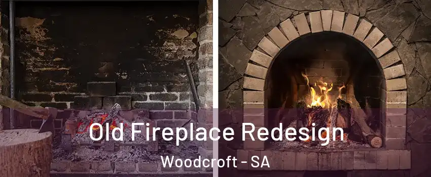 Old Fireplace Redesign Woodcroft - SA