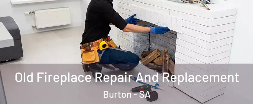  Old Fireplace Repair And Replacement Burton - SA