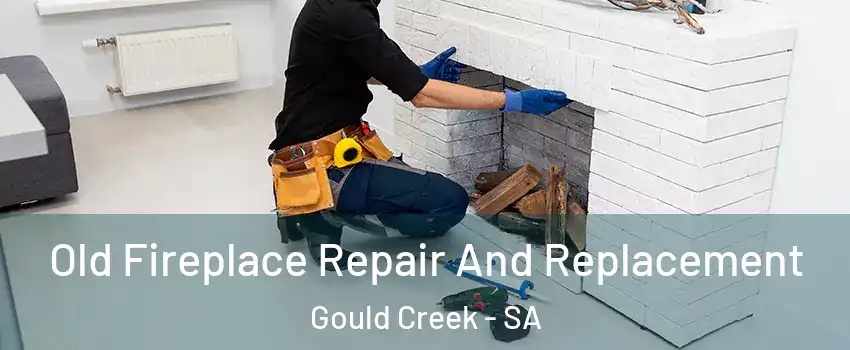 Old Fireplace Repair And Replacement Gould Creek - SA
