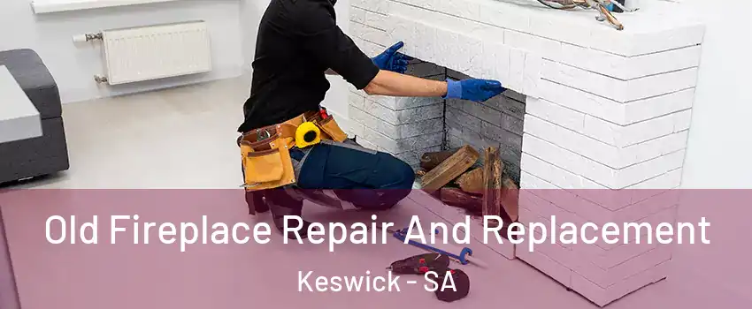 Old Fireplace Repair And Replacement Keswick - SA
