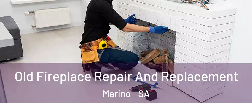 Old Fireplace Repair And Replacement Marino - SA