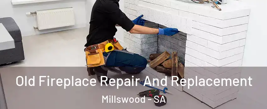 Old Fireplace Repair And Replacement Millswood - SA