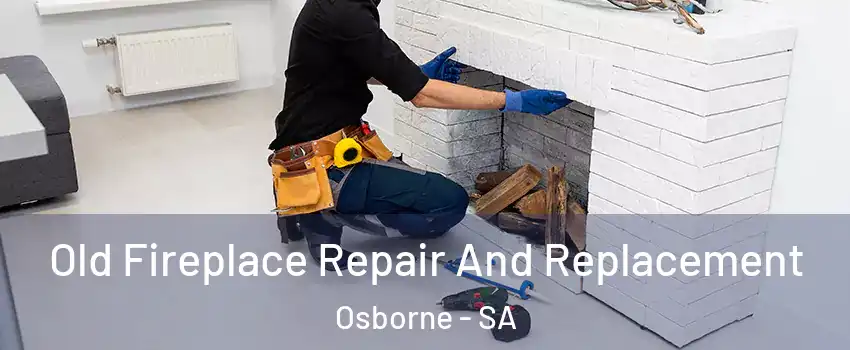 Old Fireplace Repair And Replacement Osborne - SA