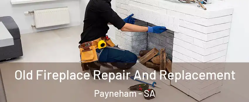 Old Fireplace Repair And Replacement Payneham - SA