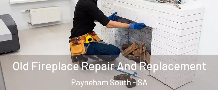 Old Fireplace Repair And Replacement Payneham South - SA