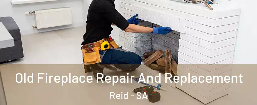 Old Fireplace Repair And Replacement Reid - SA