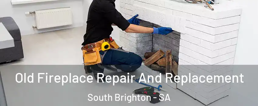 Old Fireplace Repair And Replacement South Brighton - SA
