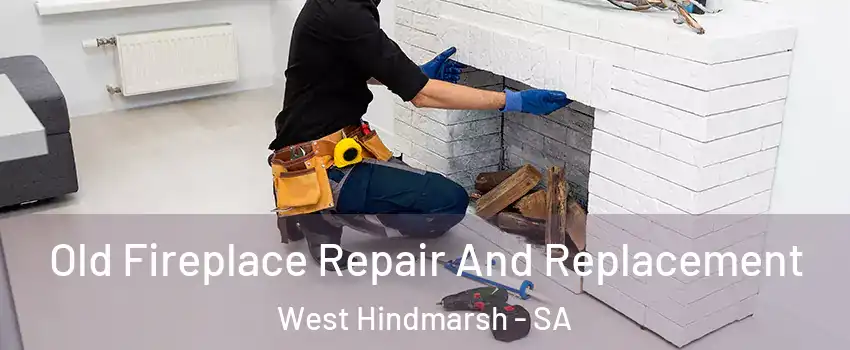  Old Fireplace Repair And Replacement West Hindmarsh - SA