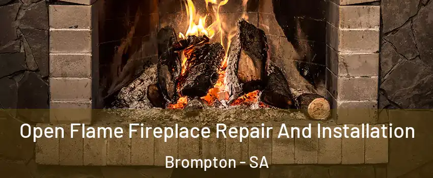  Open Flame Fireplace Repair And Installation Brompton - SA