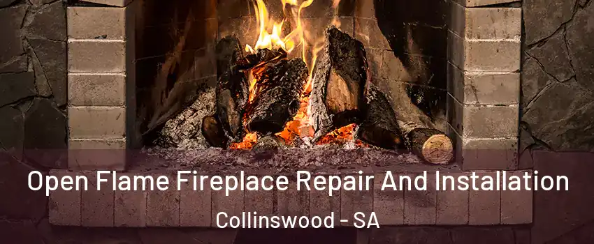 Open Flame Fireplace Repair And Installation Collinswood - SA