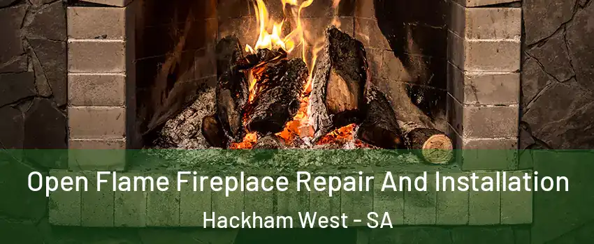 Open Flame Fireplace Repair And Installation Hackham West - SA