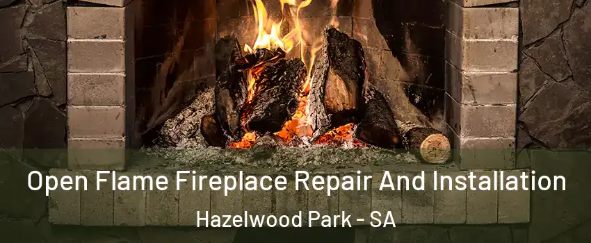 Open Flame Fireplace Repair And Installation Hazelwood Park - SA