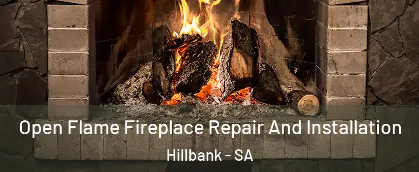 Open Flame Fireplace Repair And Installation Hillbank - SA