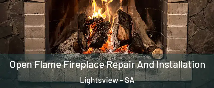 Open Flame Fireplace Repair And Installation Lightsview - SA