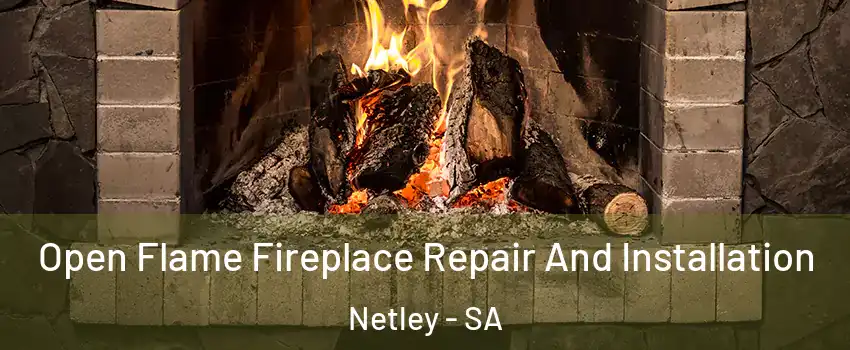 Open Flame Fireplace Repair And Installation Netley - SA