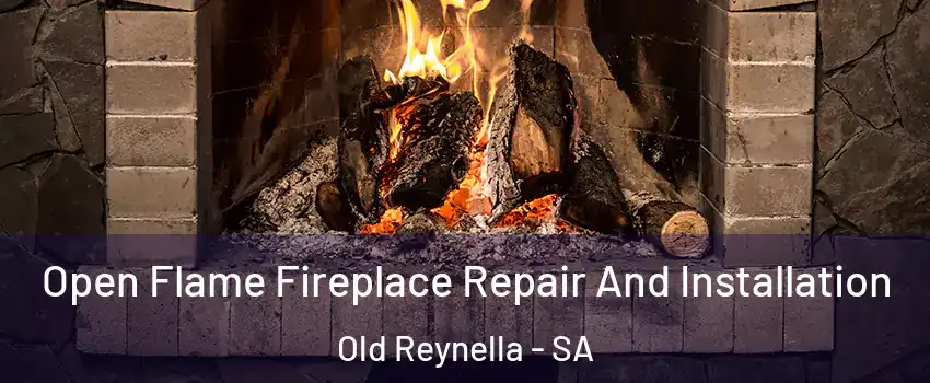 Open Flame Fireplace Repair And Installation Old Reynella - SA