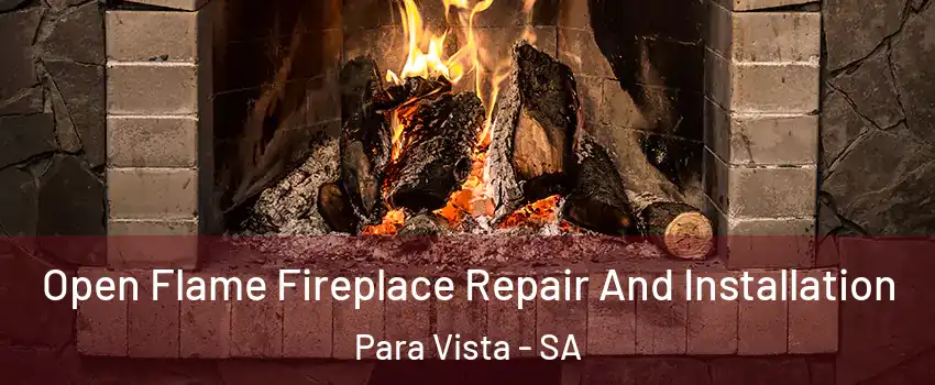 Open Flame Fireplace Repair And Installation Para Vista - SA