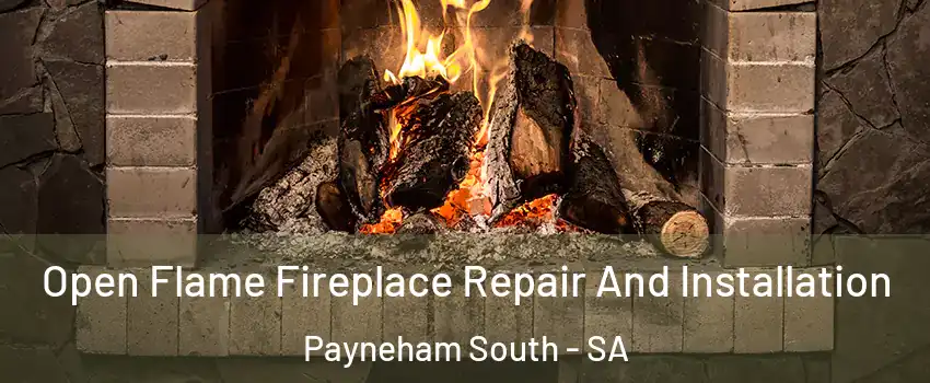 Open Flame Fireplace Repair And Installation Payneham South - SA