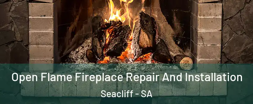  Open Flame Fireplace Repair And Installation Seacliff - SA