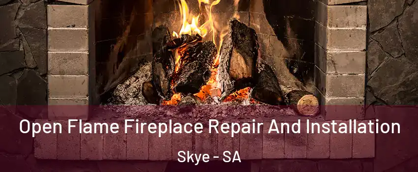 Open Flame Fireplace Repair And Installation Skye - SA