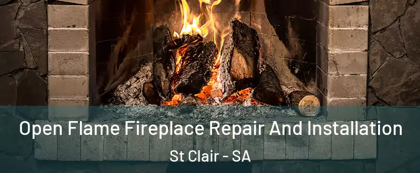 Open Flame Fireplace Repair And Installation St Clair - SA
