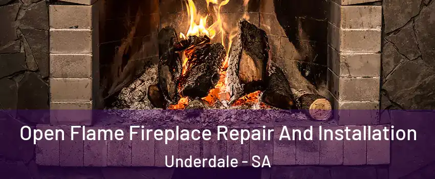 Open Flame Fireplace Repair And Installation Underdale - SA