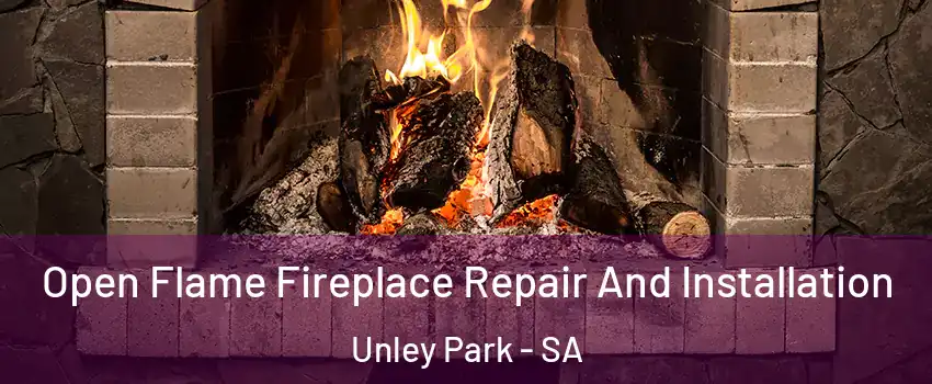 Open Flame Fireplace Repair And Installation Unley Park - SA
