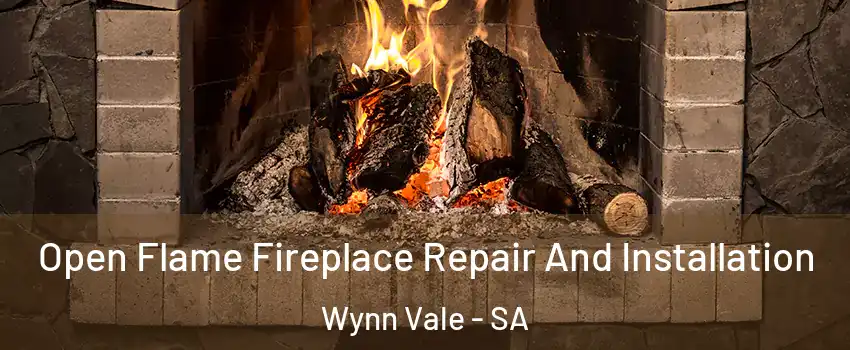 Open Flame Fireplace Repair And Installation Wynn Vale - SA