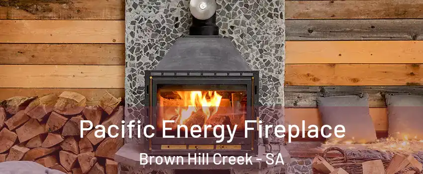  Pacific Energy Fireplace Brown Hill Creek - SA