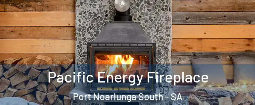 Pacific Energy Fireplace Port Noarlunga South - SA