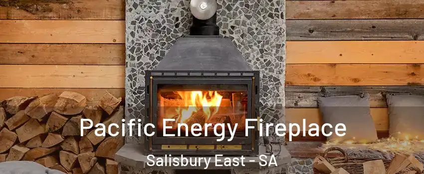 Pacific Energy Fireplace Salisbury East - SA