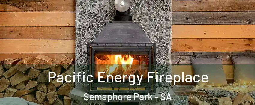 Pacific Energy Fireplace Semaphore Park - SA