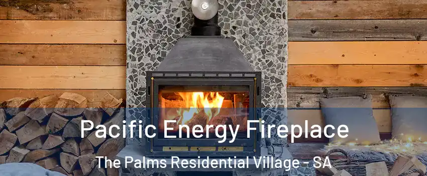 Pacific Energy Fireplace The Palms Residential Village - SA