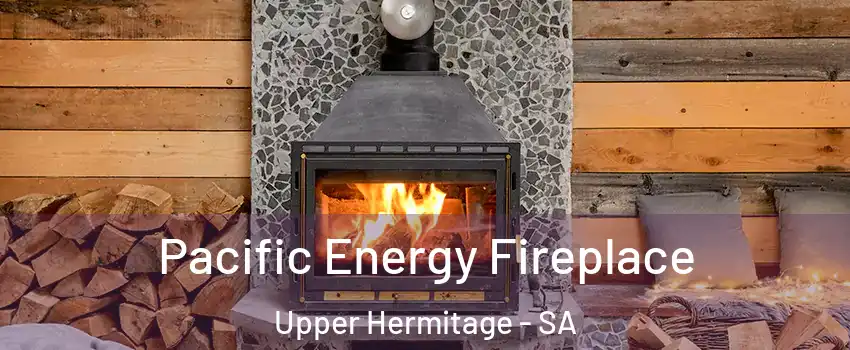 Pacific Energy Fireplace Upper Hermitage - SA