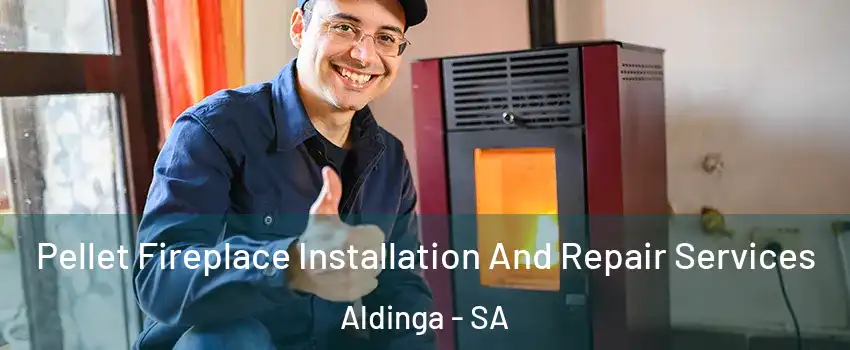  Pellet Fireplace Installation And Repair Services Aldinga - SA
