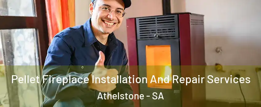 Pellet Fireplace Installation And Repair Services Athelstone - SA