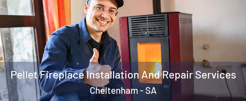 Pellet Fireplace Installation And Repair Services Cheltenham - SA