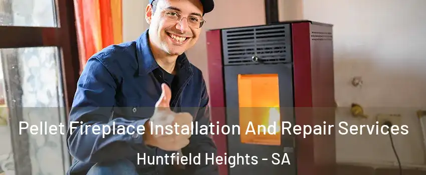 Pellet Fireplace Installation And Repair Services Huntfield Heights - SA
