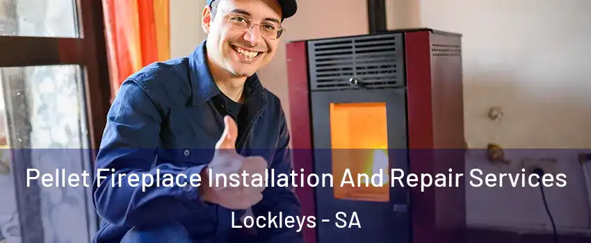 Pellet Fireplace Installation And Repair Services Lockleys - SA
