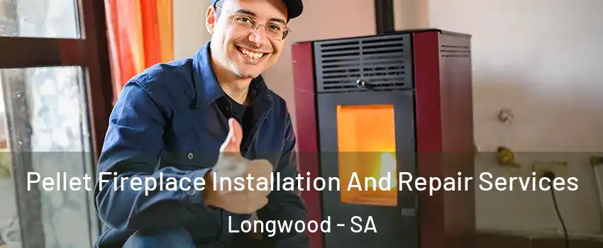 Pellet Fireplace Installation And Repair Services Longwood - SA