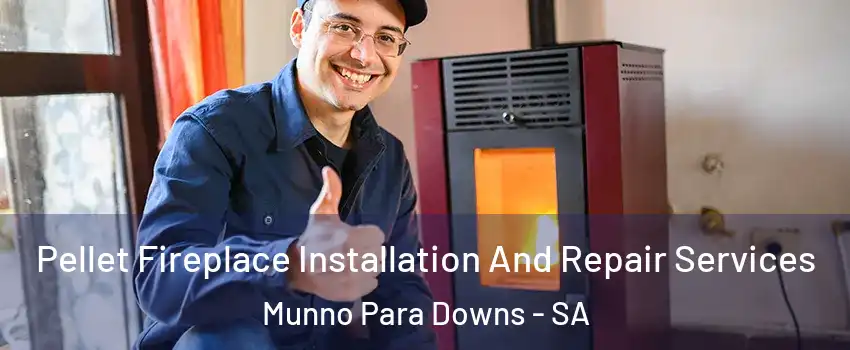 Pellet Fireplace Installation And Repair Services Munno Para Downs - SA
