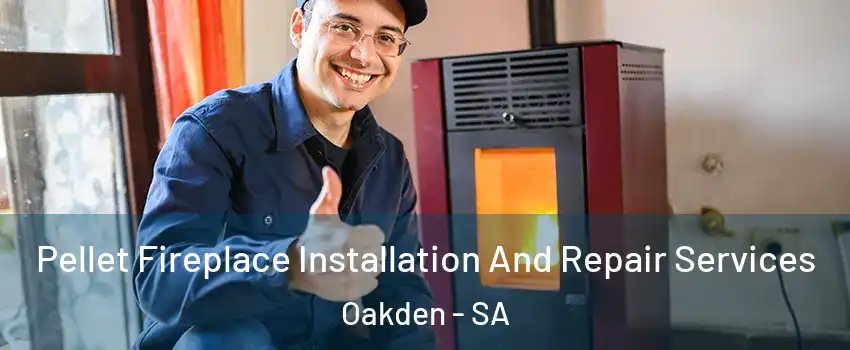 Pellet Fireplace Installation And Repair Services Oakden - SA
