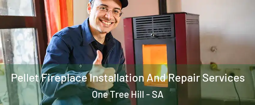 Pellet Fireplace Installation And Repair Services One Tree Hill - SA