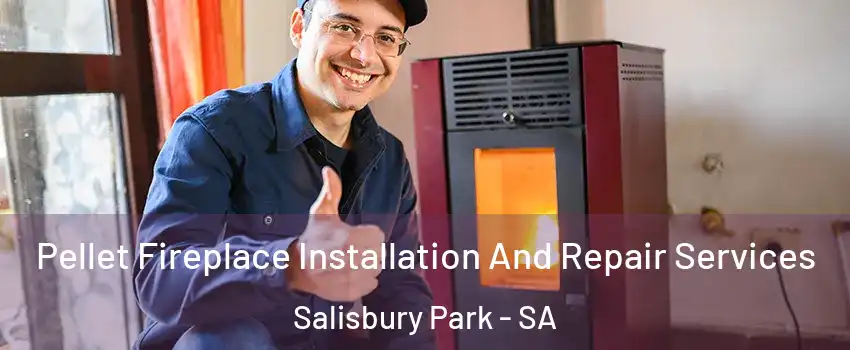 Pellet Fireplace Installation And Repair Services Salisbury Park - SA
