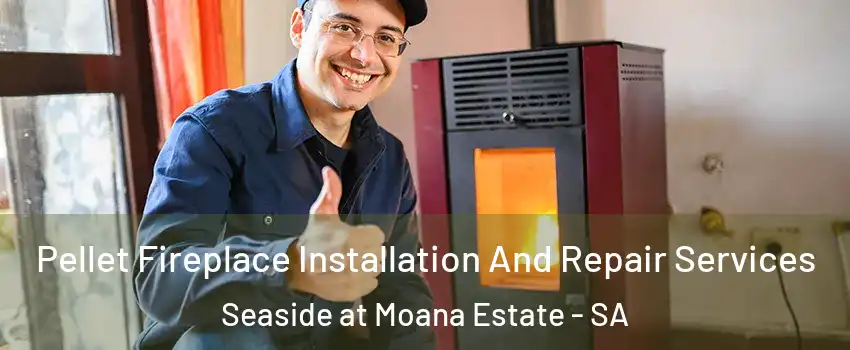 Pellet Fireplace Installation And Repair Services Seaside at Moana Estate - SA