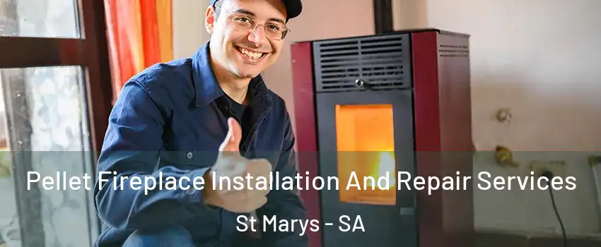 Pellet Fireplace Installation And Repair Services St Marys - SA